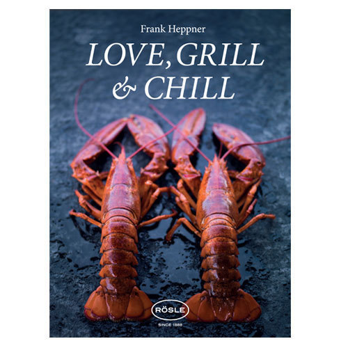 Das RÖSLE Grillbuch GRILL /& CHILL LOVE